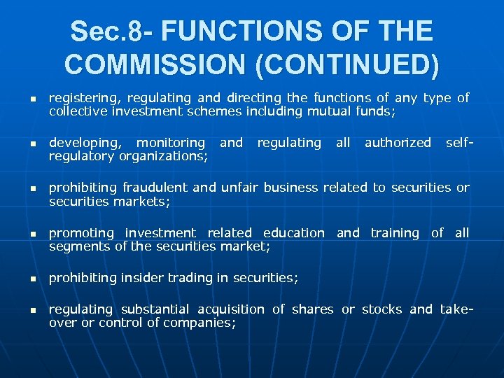 Sec. 8 - FUNCTIONS OF THE COMMISSION (CONTINUED) n n n registering, regulating and