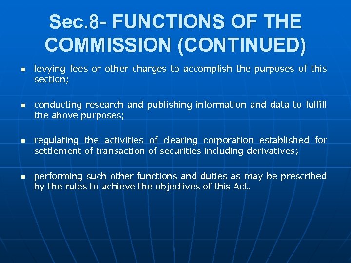 Sec. 8 - FUNCTIONS OF THE COMMISSION (CONTINUED) n n levying fees or other