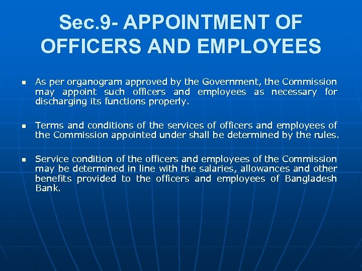 Sec. 9 - APPOINTMENT OF OFFICERS AND EMPLOYEES n n n As per organogram