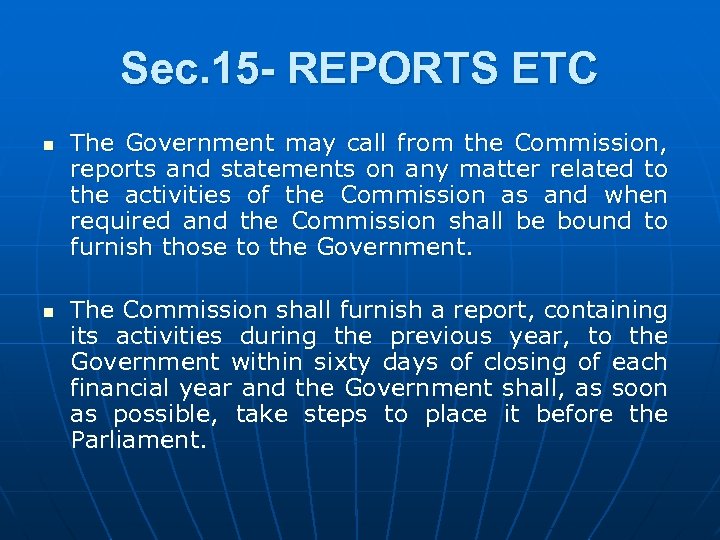 Sec. 15 - REPORTS ETC n n The Government may call from the Commission,