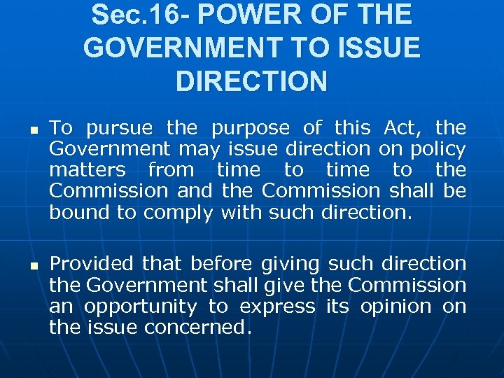 Sec. 16 - POWER OF THE GOVERNMENT TO ISSUE DIRECTION n n To pursue