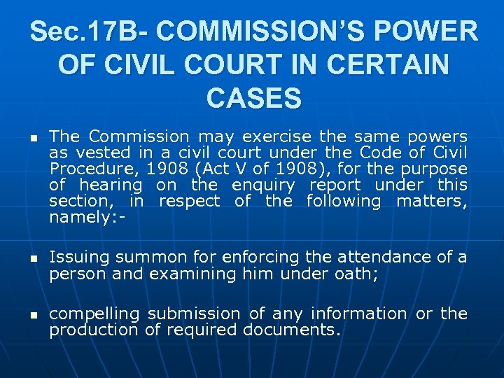 Sec. 17 B- COMMISSION’S POWER OF CIVIL COURT IN CERTAIN CASES n The Commission