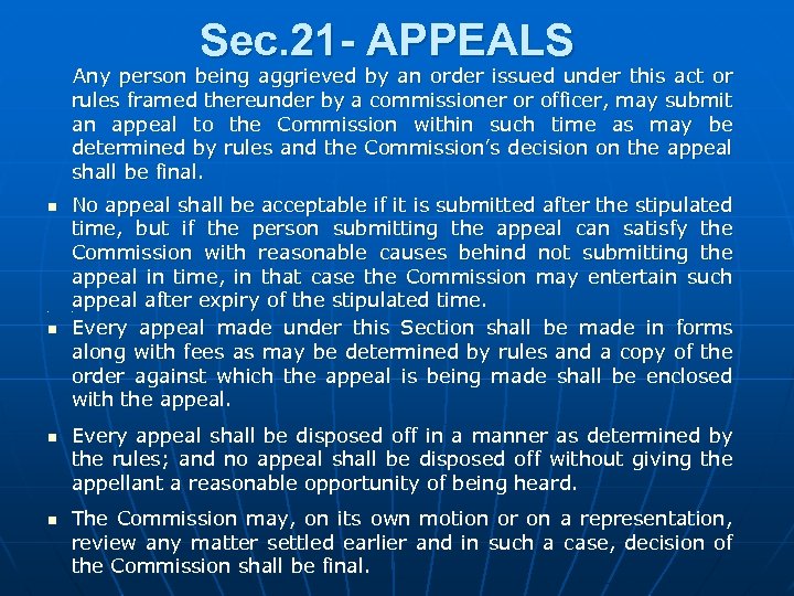 Sec. 21 - APPEALS Any person being aggrieved by an order issued under this