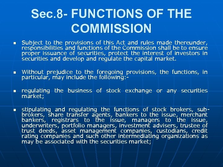 Sec. 8 - FUNCTIONS OF THE COMMISSION n Subject to the provisions of this