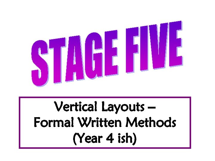 Vertical Layouts – Formal Written Methods (Year 4 ish) 