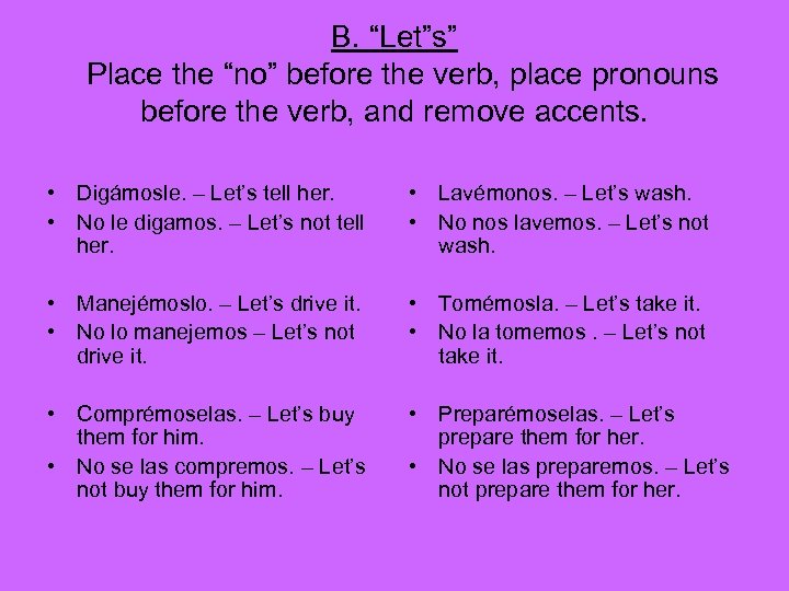 B. “Let”s” Place the “no” before the verb, place pronouns before the verb, and