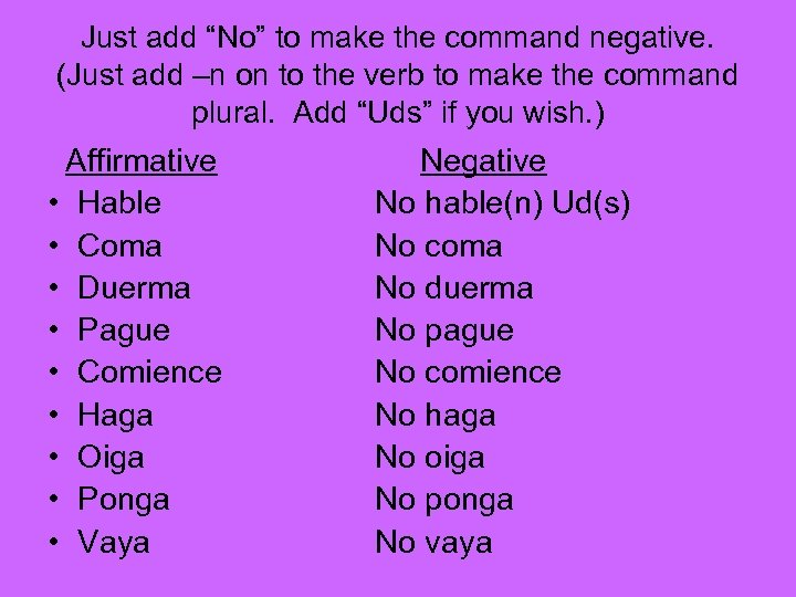 Just add “No” to make the command negative. (Just add –n on to the