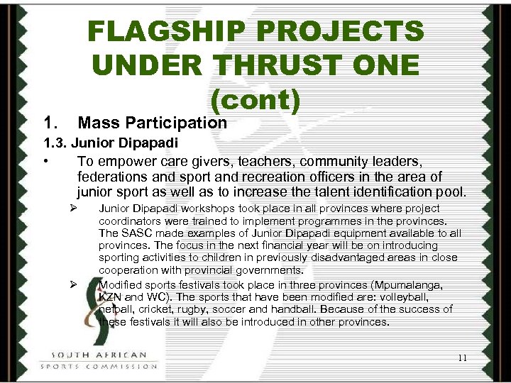 1. FLAGSHIP PROJECTS UNDER THRUST ONE (cont) Mass Participation 1. 3. Junior Dipapadi •