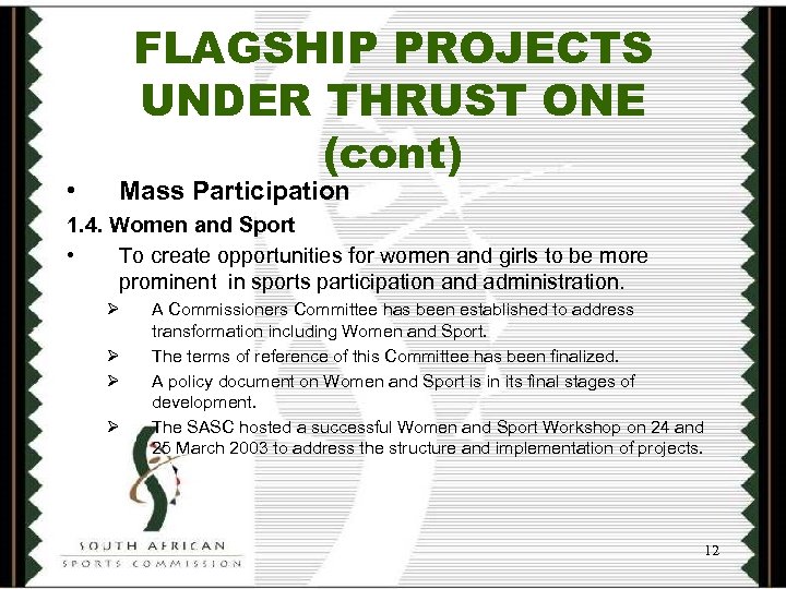  • FLAGSHIP PROJECTS UNDER THRUST ONE (cont) Mass Participation 1. 4. Women and