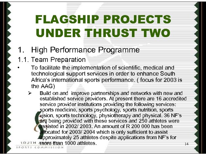 FLAGSHIP PROJECTS UNDER THRUST TWO 1. High Performance Programme 1. 1. Team Preparation •