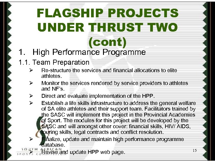 FLAGSHIP PROJECTS UNDER THRUST TWO (cont) 1. High Performance Programme 1. 1. Team Preparation