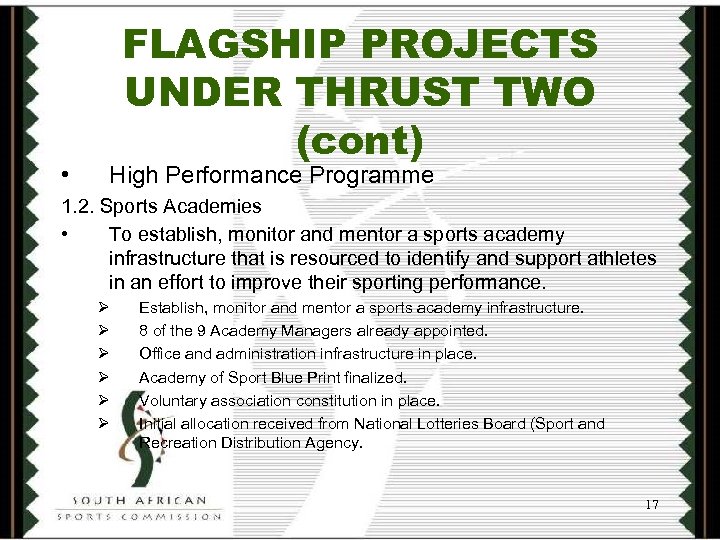  • FLAGSHIP PROJECTS UNDER THRUST TWO (cont) High Performance Programme 1. 2. Sports