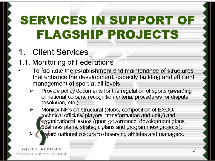 SERVICES IN SUPPORT OF FLAGSHIP PROJECTS 1. Client Services 1. 1. Monitoring of Federations