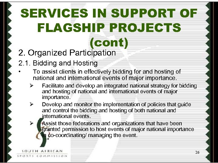 SERVICES IN SUPPORT OF FLAGSHIP PROJECTS (cont) 2. Organized Participation 2. 1. Bidding and