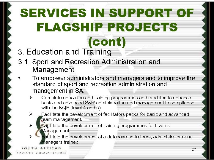SERVICES IN SUPPORT OF FLAGSHIP PROJECTS (cont) 3. Education and Training 3. 1. Sport