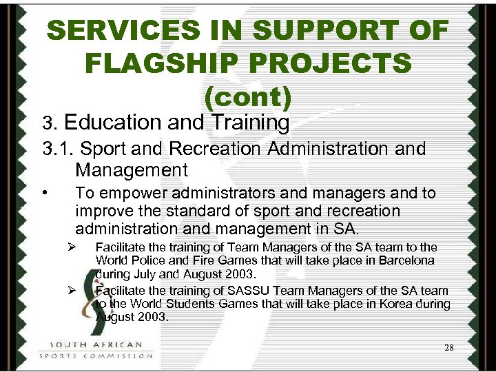 SERVICES IN SUPPORT OF FLAGSHIP PROJECTS (cont) 3. Education and Training 3. 1. Sport