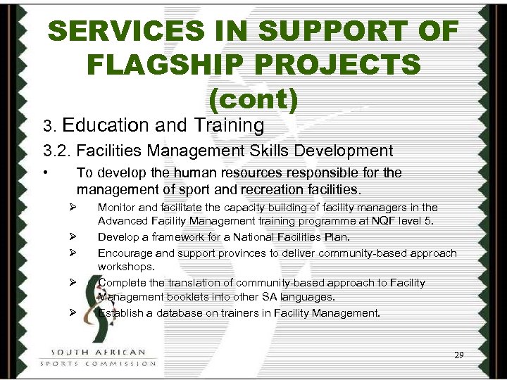 SERVICES IN SUPPORT OF FLAGSHIP PROJECTS (cont) 3. Education and Training 3. 2. Facilities