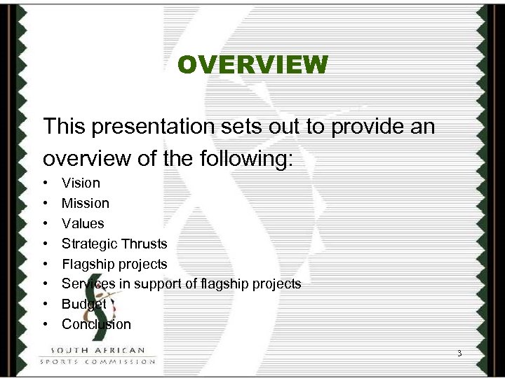 OVERVIEW This presentation sets out to provide an overview of the following: • •