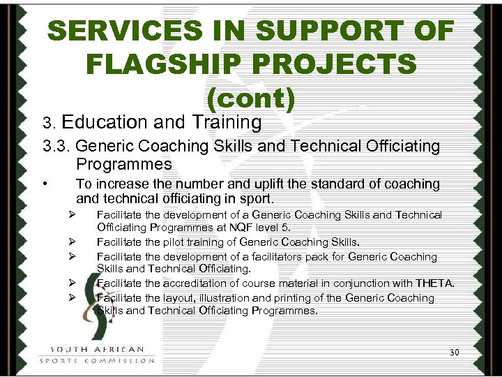 SERVICES IN SUPPORT OF FLAGSHIP PROJECTS (cont) 3. Education and Training 3. 3. Generic