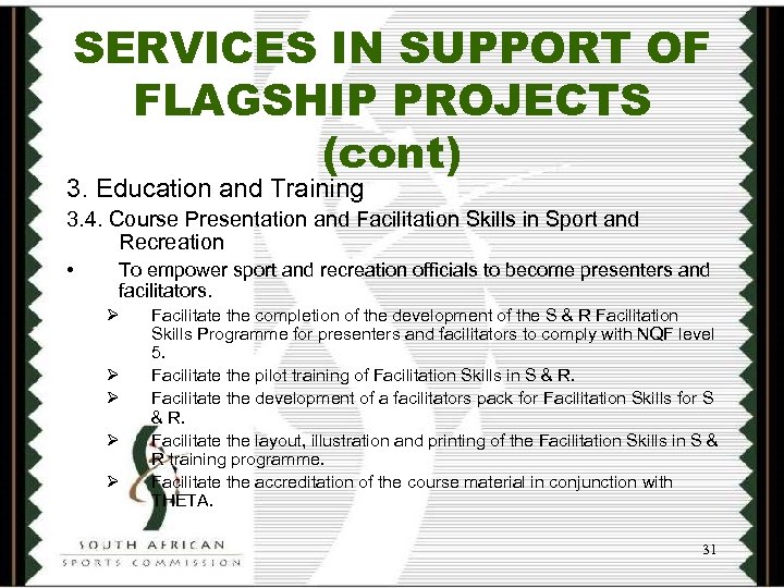 SERVICES IN SUPPORT OF FLAGSHIP PROJECTS (cont) 3. Education and Training 3. 4. Course