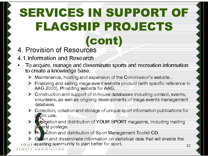 SERVICES IN SUPPORT OF FLAGSHIP PROJECTS (cont) 4. Provision of Resources 4. 1. Information