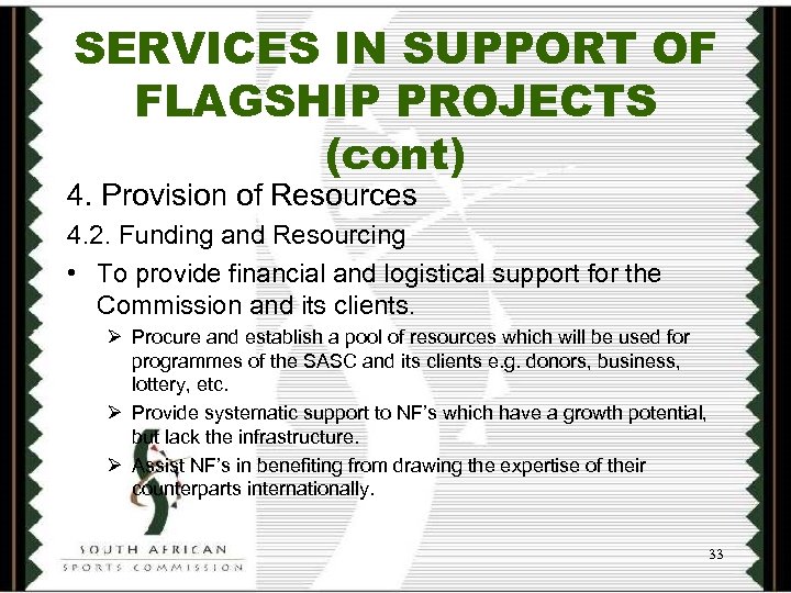 SERVICES IN SUPPORT OF FLAGSHIP PROJECTS (cont) 4. Provision of Resources 4. 2. Funding