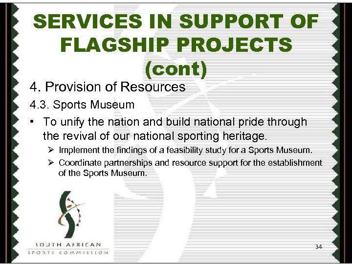 SERVICES IN SUPPORT OF FLAGSHIP PROJECTS (cont) 4. Provision of Resources 4. 3. Sports
