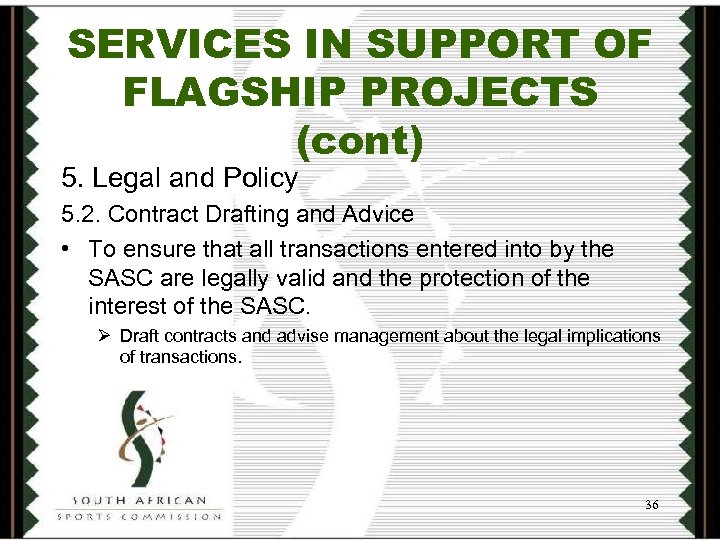 SERVICES IN SUPPORT OF FLAGSHIP PROJECTS (cont) 5. Legal and Policy 5. 2. Contract