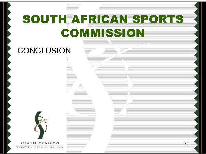 SOUTH AFRICAN SPORTS COMMISSION CONCLUSION 39 