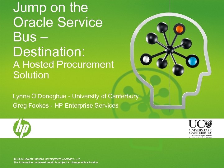 Jump on the Oracle Service Bus – Destination: A Hosted Procurement Solution Lynne O’Donoghue