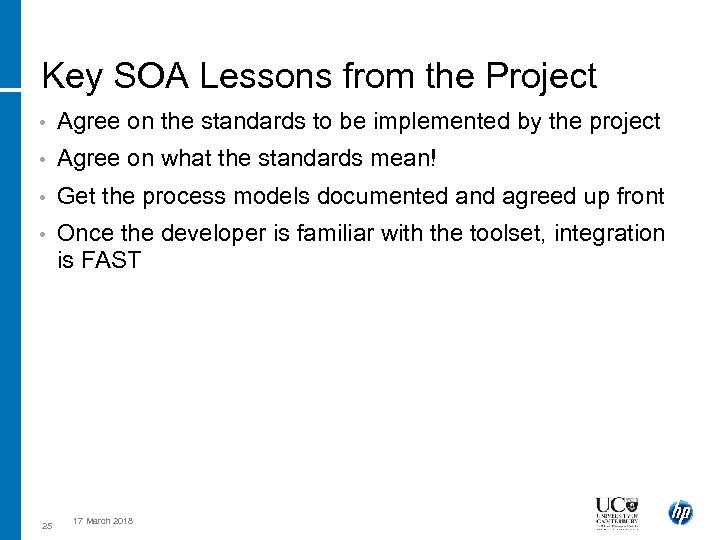 Key SOA Lessons from the Project • Agree on the standards to be implemented