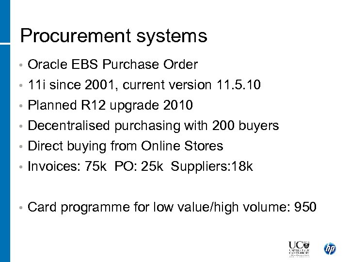 Procurement systems • Oracle EBS Purchase Order • 11 i since 2001, current version