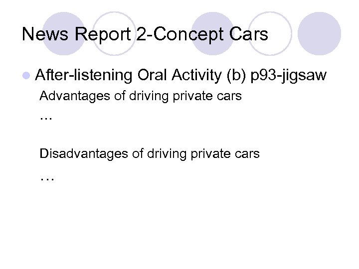 News Report 2 -Concept Cars l After-listening Oral Activity (b) p 93 -jigsaw Advantages