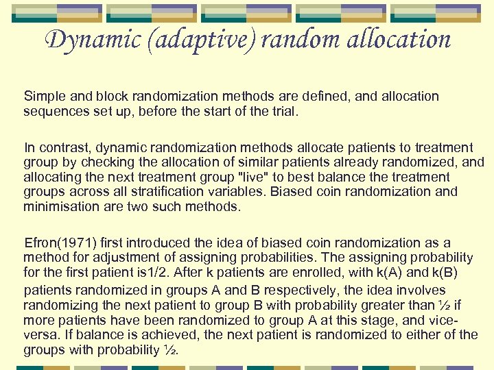 Dynamic (adaptive) random allocation Simple and block randomization methods are defined, and allocation sequences