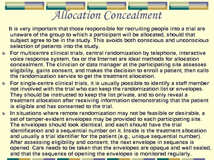 Allocation Concealment It is very important that those responsible for recruiting people into a