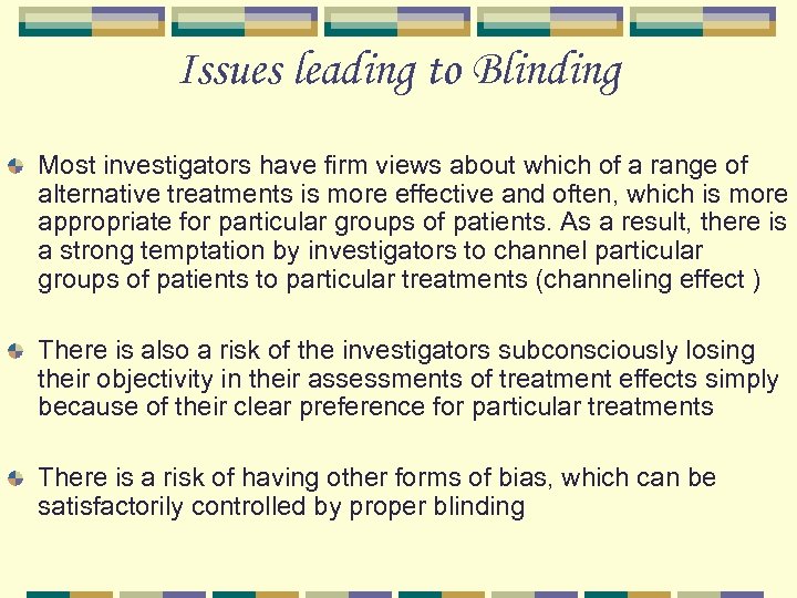 Issues leading to Blinding Most investigators have firm views about which of a range