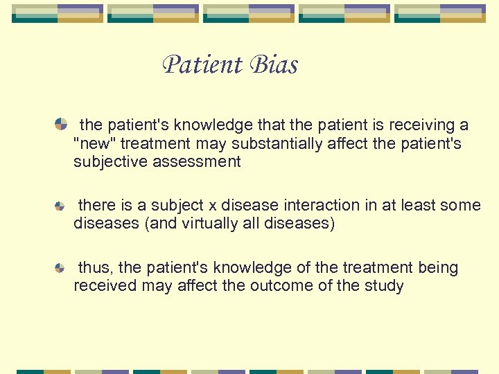 Patient Bias the patient's knowledge that the patient is receiving a "new" treatment may