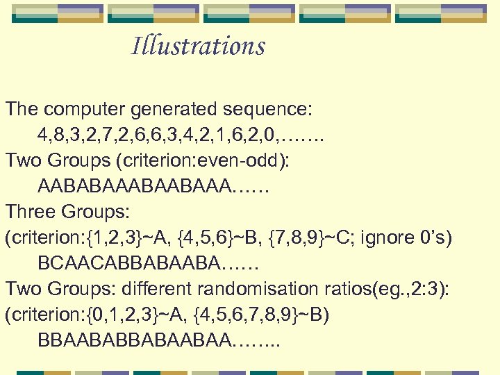 Illustrations The computer generated sequence: 4, 8, 3, 2, 7, 2, 6, 6, 3,