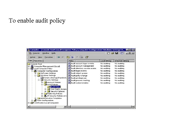 To enable audit policy 