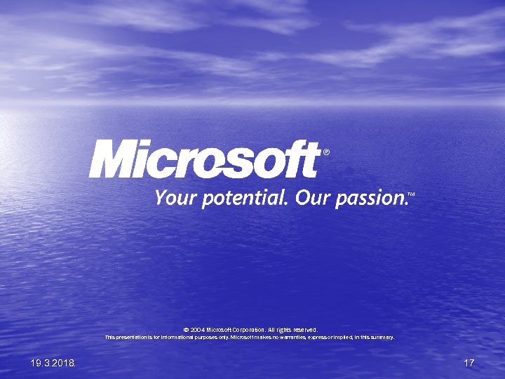 © 2004 Microsoft Corporation. All rights reserved. This presentation is for informational purposes only.