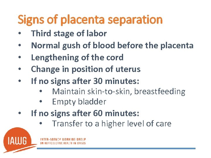 Signs of placenta separation • • • Third stage of labor Normal gush of