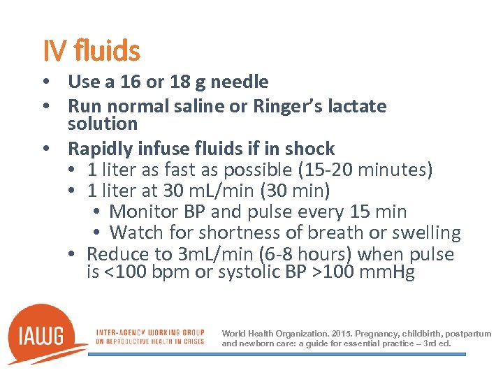 IV fluids • Use a 16 or 18 g needle • Run normal saline