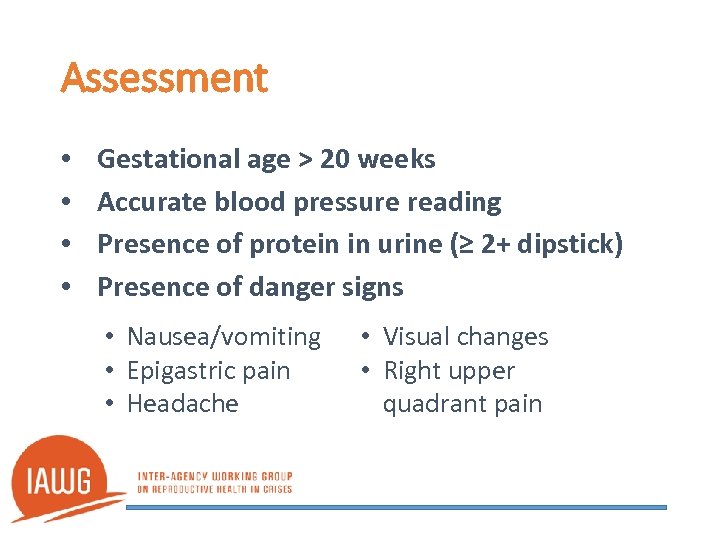 Assessment • • Gestational age > 20 weeks Accurate blood pressure reading Presence of