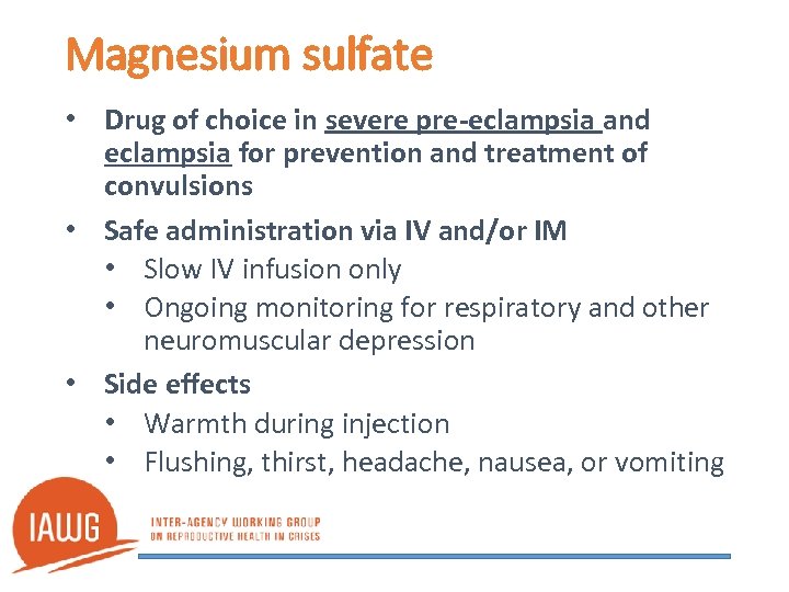 Magnesium sulfate • Drug of choice in severe pre-eclampsia and eclampsia for prevention and