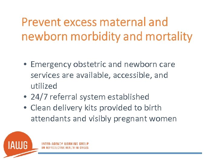  • Emergency obstetric and newborn care services are available, accessible, and utilized •