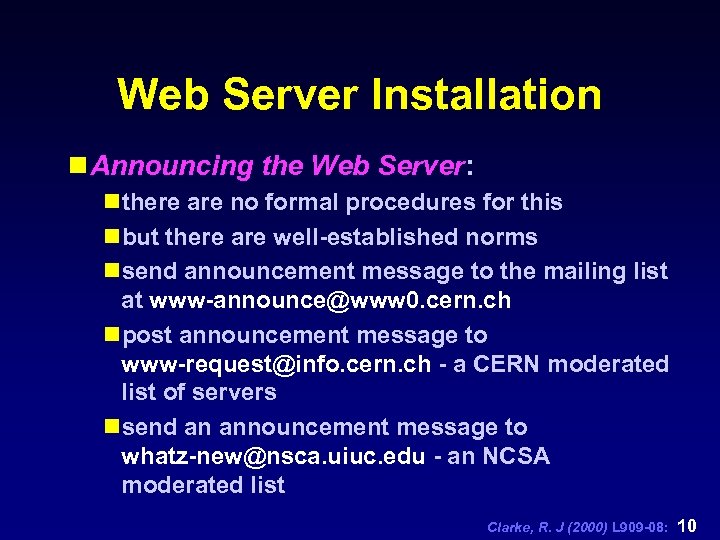 Web Server Installation n Announcing the Web Server: nthere are no formal procedures for