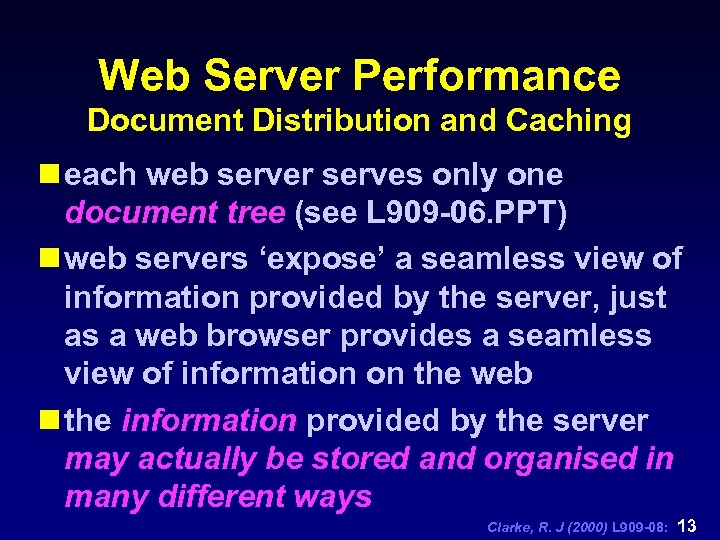 Web Server Performance Document Distribution and Caching n each web server serves only one