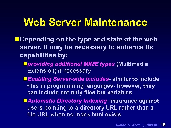 Web Server Maintenance n Depending on the type and state of the web server,