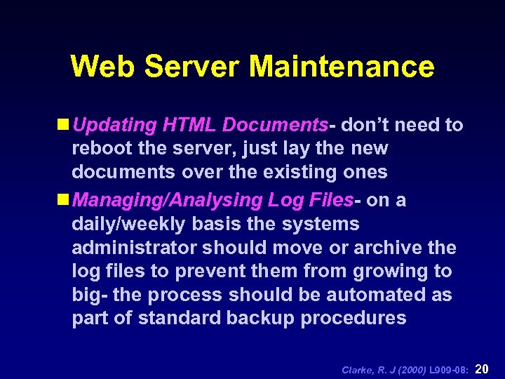 Web Server Maintenance n Updating HTML Documents- don’t need to reboot the server, just