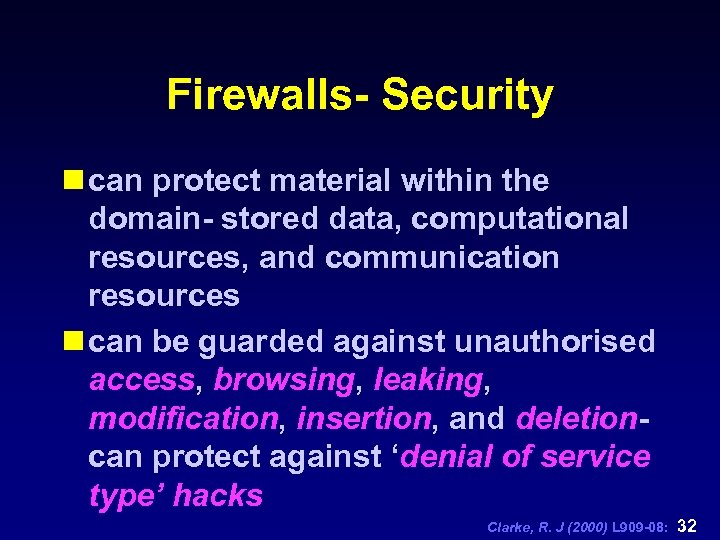 Firewalls- Security n can protect material within the domain- stored data, computational resources, and